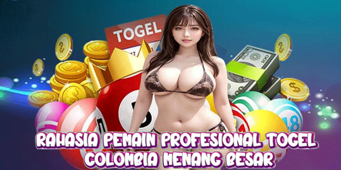 Rahasia Pemain Profesional Togel Colombia Menang Besar