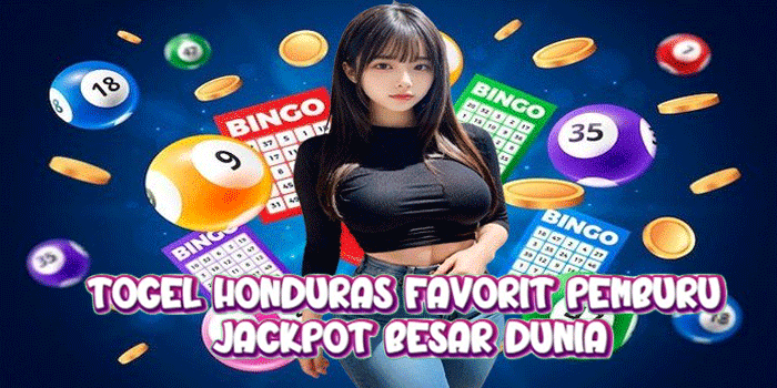 Togel Honduras Favorit Pemburu Jackpot Besar Dunia