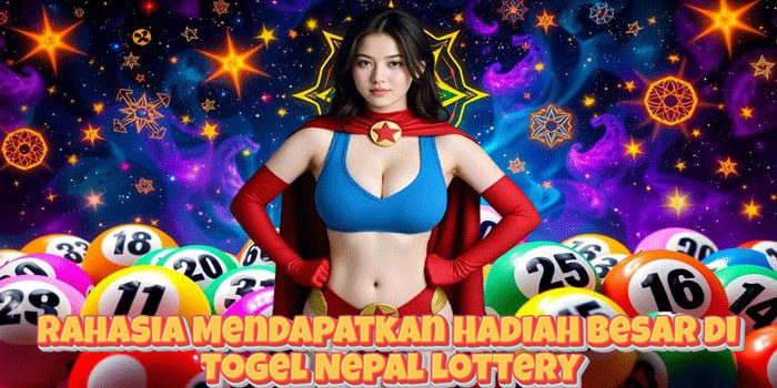 Rahasia Mendapatkan Hadiah Besar di Togel Nepal Lottery