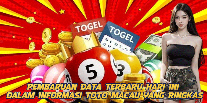 Pembaruan Data Terbaru Hari Ini dalam Informasi Toto Macau yang Ringkas